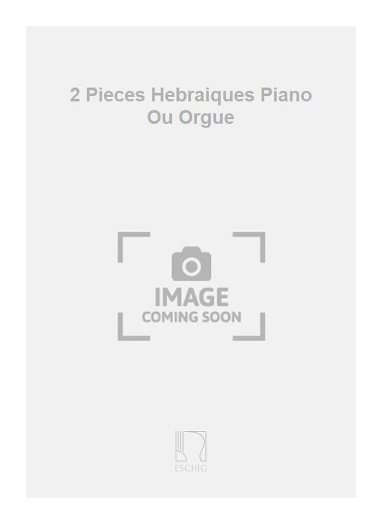2 Pieces Hebraiques Piano Ou Orgue